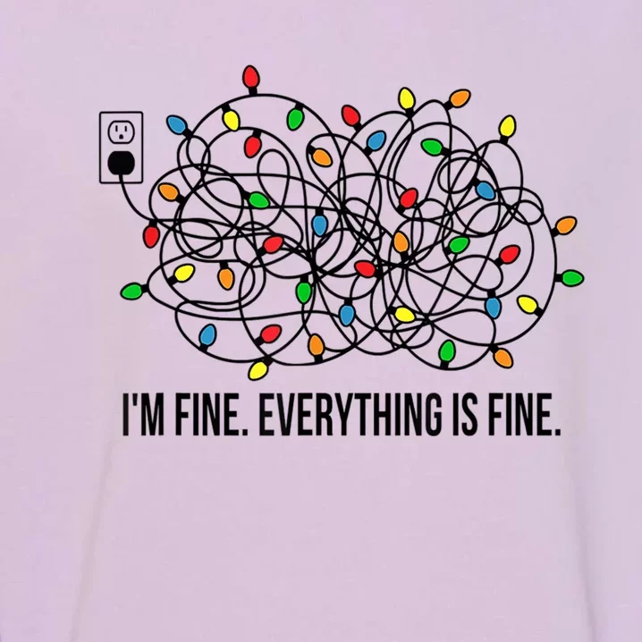 Christmas Lights Im Fine Everything Is Fine Ugly Christmas Cute Gift Garment-Dyed Sweatshirt