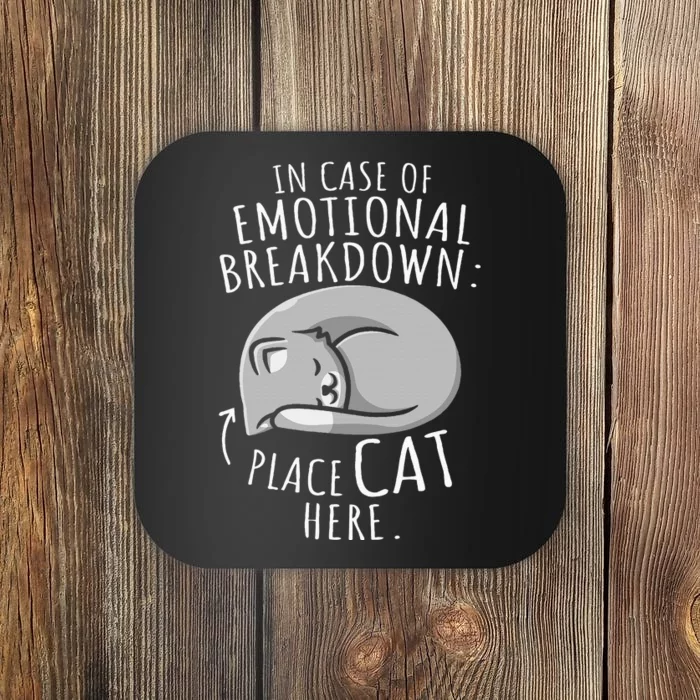 Cats Lover In Case Of Emotional Breakdown Place Cat Here Coaster