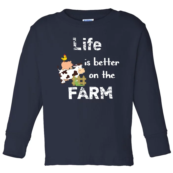 Cute Life Is Better On Farm Farmer Funny Farm Life Tee Toddler Long Sleeve Shirt