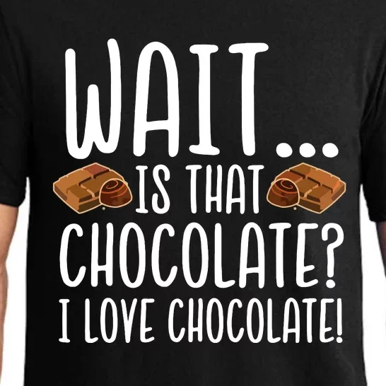 Chocolate Lover Is That Chocolate I Love Chocolate Pajama Set