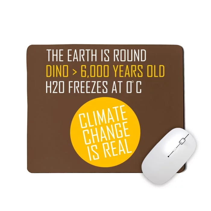 Climate Change is Real Science Facts Mousepad