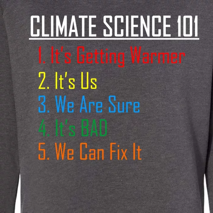 Climate Science 101 Climate Change Facts We Can Fix It Womens California Wash Sweatshirt