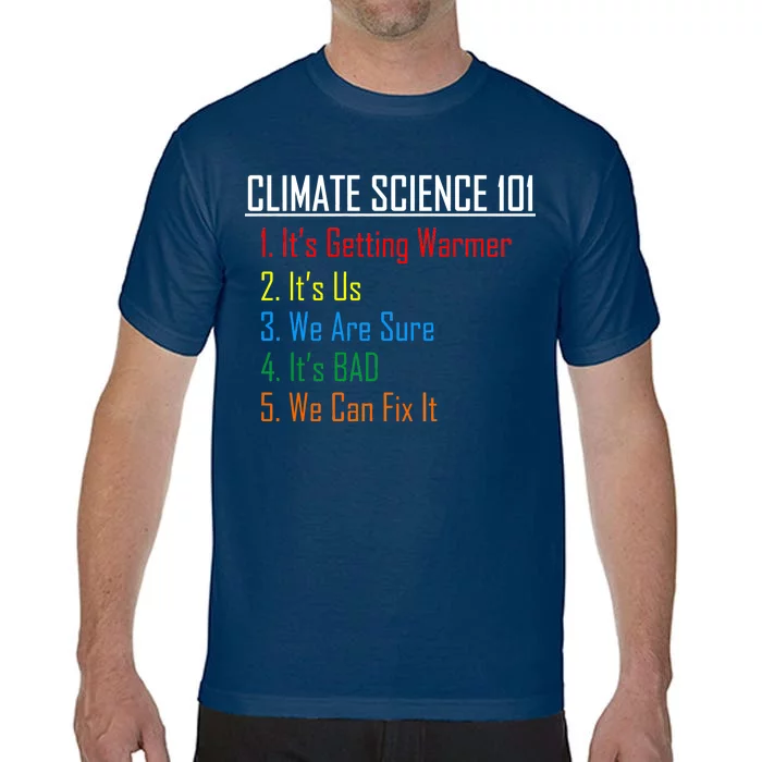 Climate Science 101 Climate Change Facts We Can Fix It Comfort Colors T-Shirt