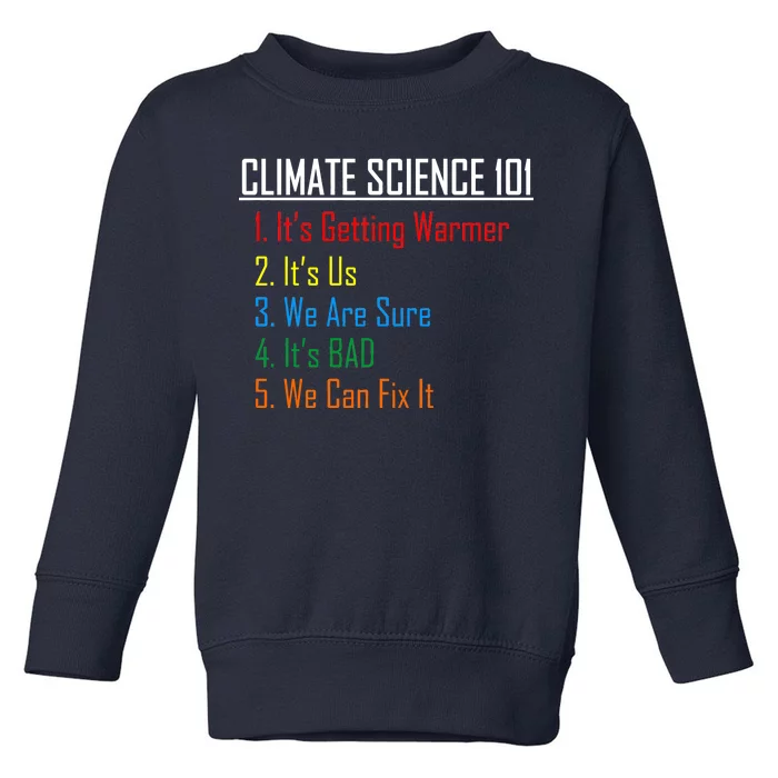 Climate Science 101 Climate Change Facts We Can Fix It Toddler Sweatshirt