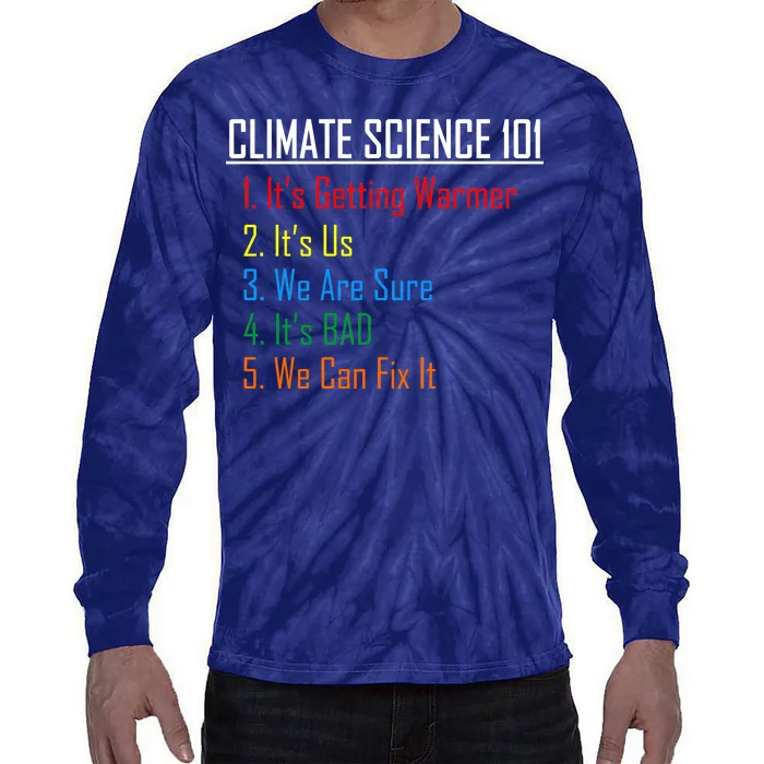 Climate Science 101 Climate Change Facts We Can Fix It Tie-Dye Long Sleeve Shirt