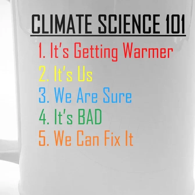 Climate Science 101 Climate Change Facts We Can Fix It Front & Back Beer Stein