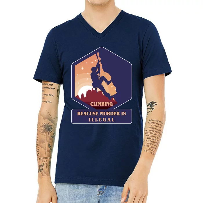 Climbing Because Murder Is Illegal V-Neck T-Shirt