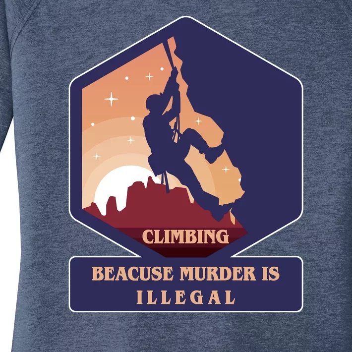 Climbing Because Murder Is Illegal Women's Perfect Tri Tunic Long Sleeve Shirt