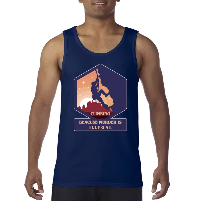 Climbing Because Murder Is Illegal Tank Top