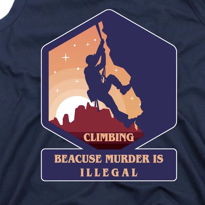 Climbing Because Murder Is Illegal Tank Top