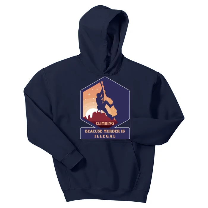 Climbing Because Murder Is Illegal Kids Hoodie