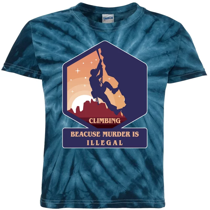 Climbing Because Murder Is Illegal Kids Tie-Dye T-Shirt