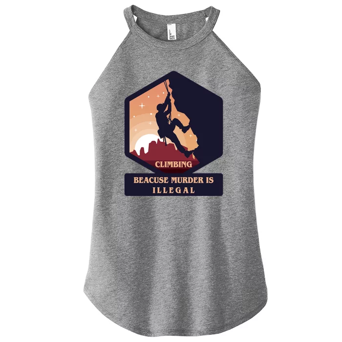 Climbing Because Murder Is Illegal Women’s Perfect Tri Rocker Tank