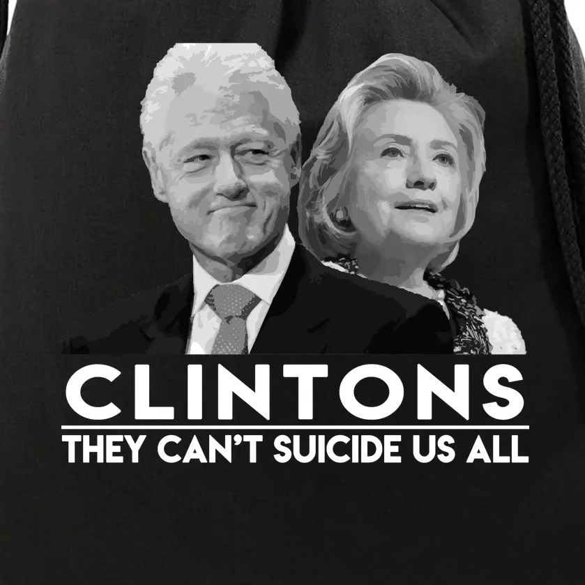 Clintons They Can't Suicide Us All Drawstring Bag