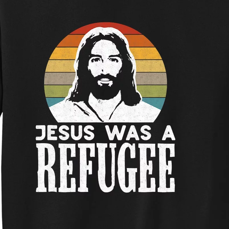 Christian Liberal Jesus Was A Refugee Sweatshirt