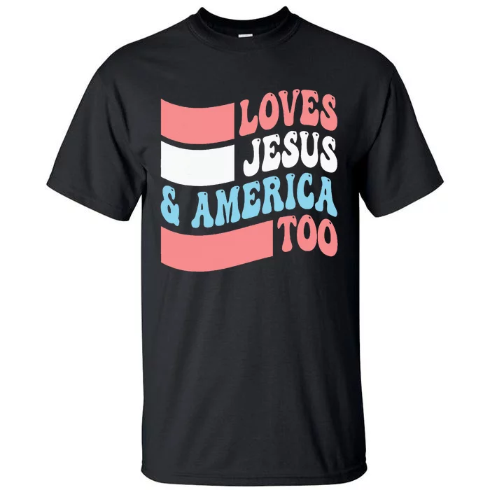 Christian Loves Jesus And America Too 4th Of July Tall T-Shirt