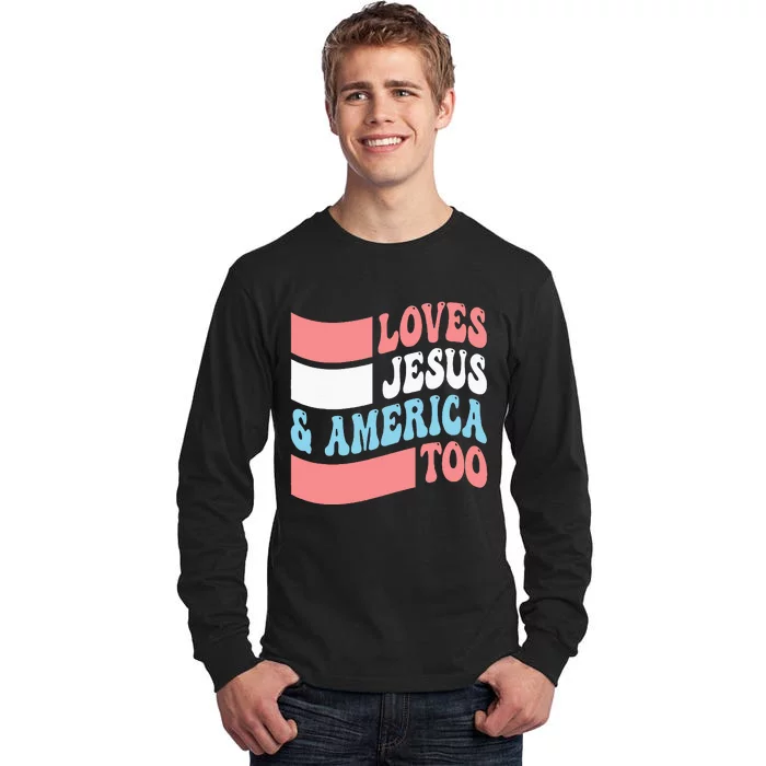 Christian Loves Jesus And America Too 4th Of July Tall Long Sleeve T-Shirt