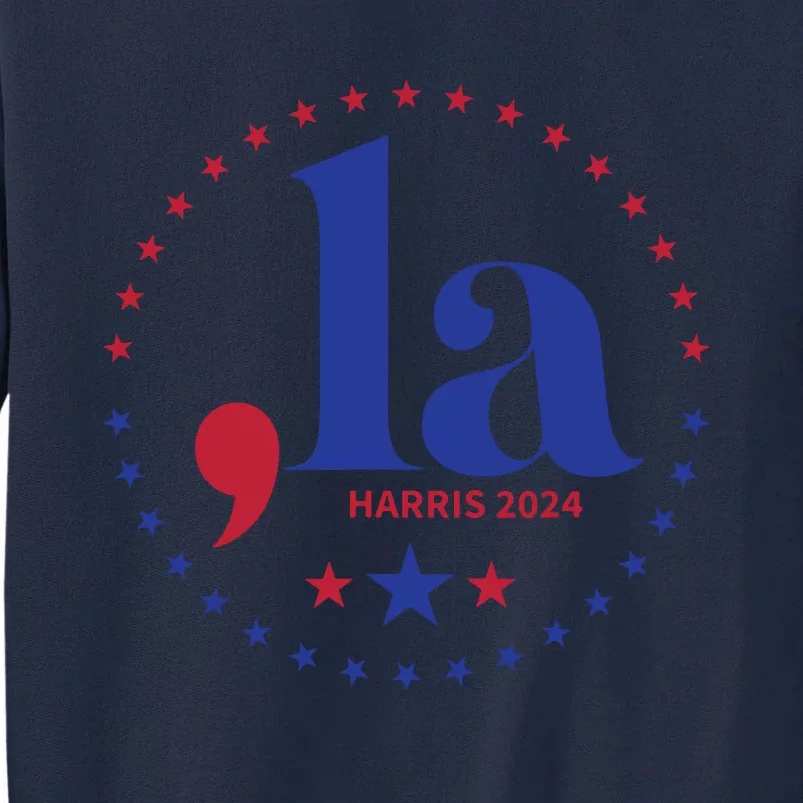 Comma La Kamala Harris For President 2024 Funny Kamala Us Tall Sweatshirt