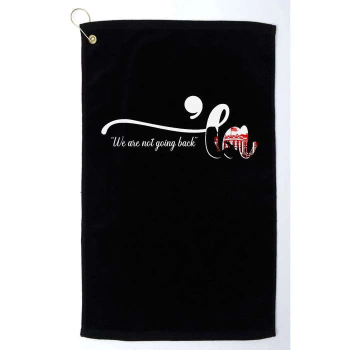 Comma La Kamala Harris Punctuation WeRe Not Going Back Platinum Collection Golf Towel