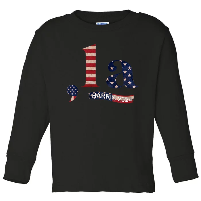 Comma La Kamala Harris For President 2024 Funny Kamala Us Toddler Long Sleeve Shirt