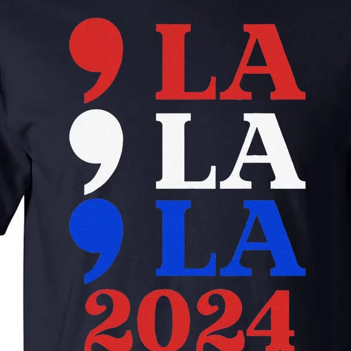 Comma La Kamala Vote For 2024 President Kamalah Arris Tall T-Shirt