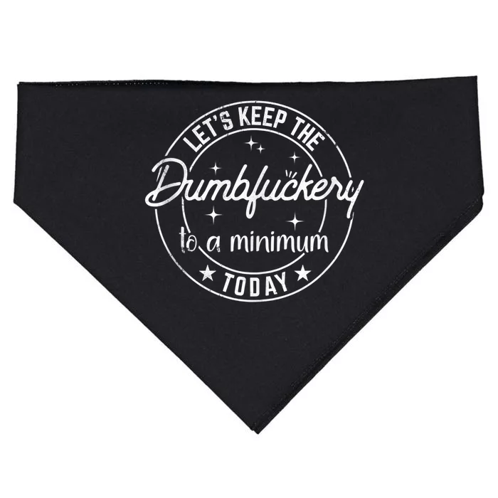 Coworker Let's Keep The Dumbfuckery To A Minimum Today Funny USA-Made Doggie Bandana