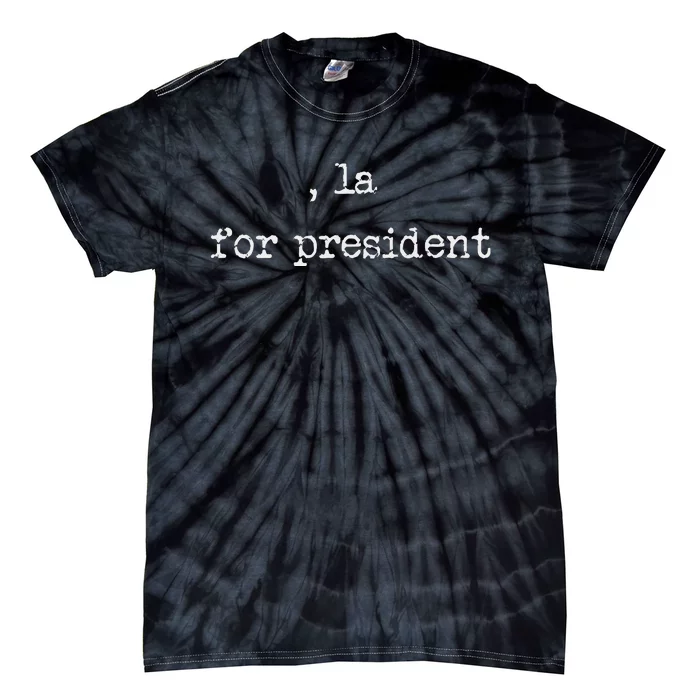 Comma La Kamala Harris 2024 For President Tie-Dye T-Shirt