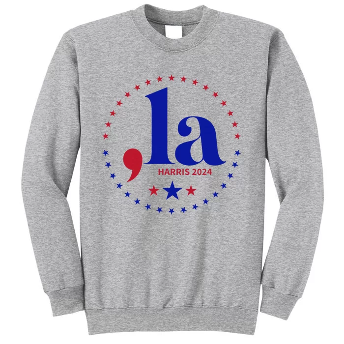 Comma La Kamala Harris For President 2024 Funny Kamala Us Tall Sweatshirt