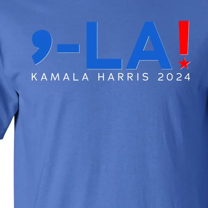 Comma La Kamala Harris 2024 Tall T-Shirt