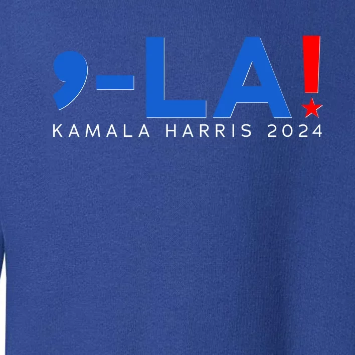 Comma La Kamala Harris 2024 Toddler Sweatshirt