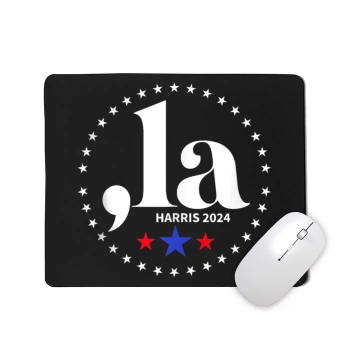 Comma La Kamala Harris For President 2024 Funny Kamala Us Mousepad