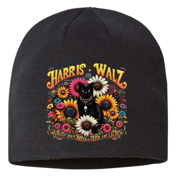 Cat Ladies Kamala Tim Walz Harris Waltz DonT Mess With The Gift 8 1/2in Sustainable Knit Beanie