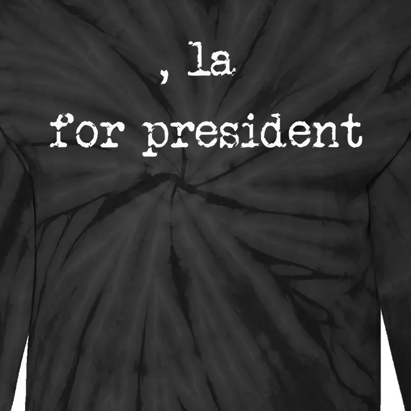 Comma La Kamala Harris 2024 For President Tie-Dye Long Sleeve Shirt