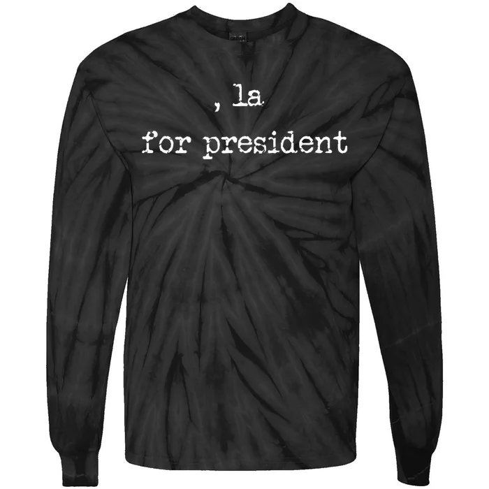 Comma La Kamala Harris 2024 For President Tie-Dye Long Sleeve Shirt