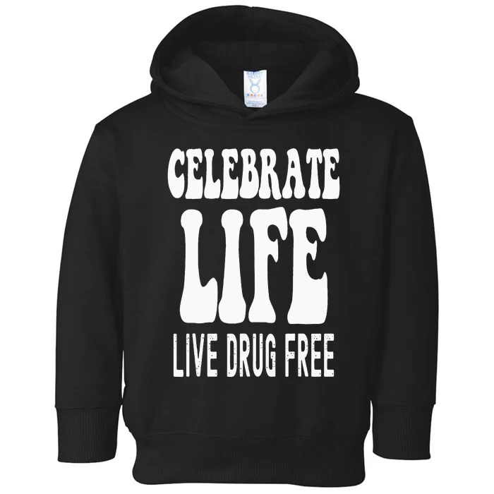 Celebrate Life Live Drug Free Red Ribbon Week Toddler Hoodie