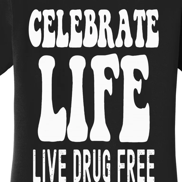 Celebrate Life Live Drug Free Red Ribbon Week Women's T-Shirt