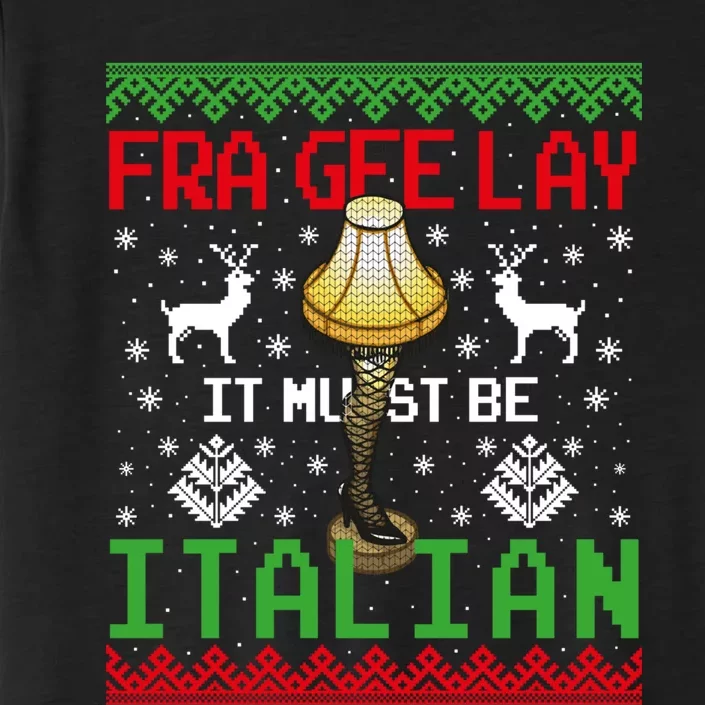 Fragile Christmas Leg Lamp FRA GEE LAY It Must Be Italian Ugly Sweater ChromaSoft Performance T-Shirt