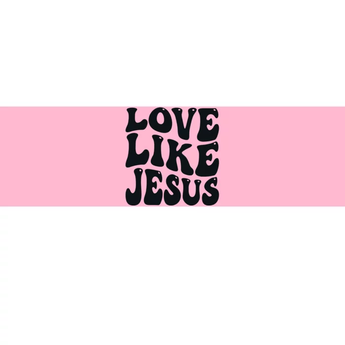 christian love like jesus Bumper Sticker