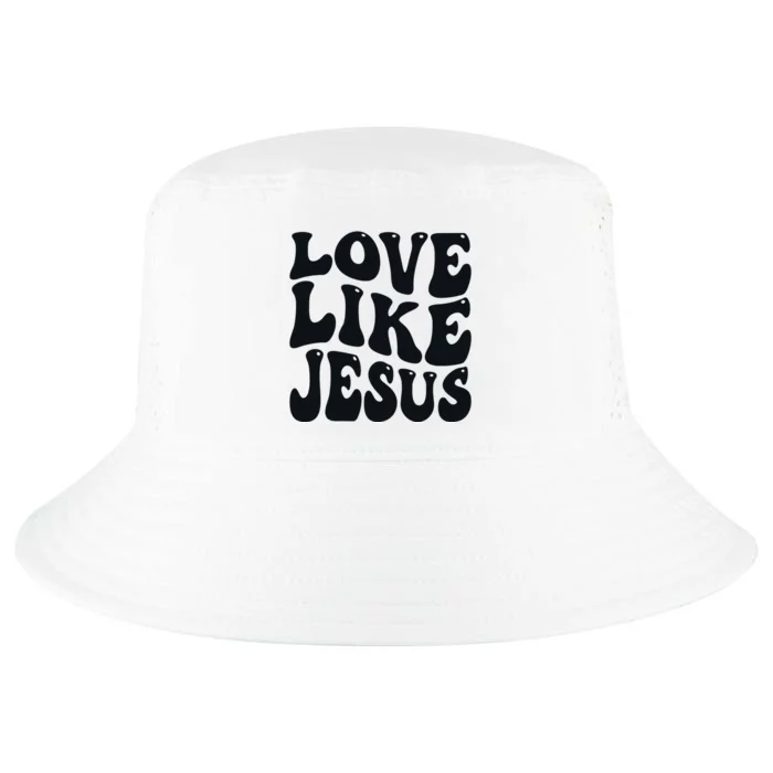 christian love like jesus Cool Comfort Performance Bucket Hat