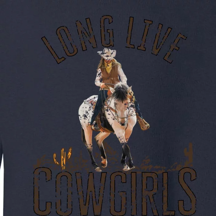 Cowgirls Long Live Wild West Cool Girls Country Girls Women Toddler Sweatshirt