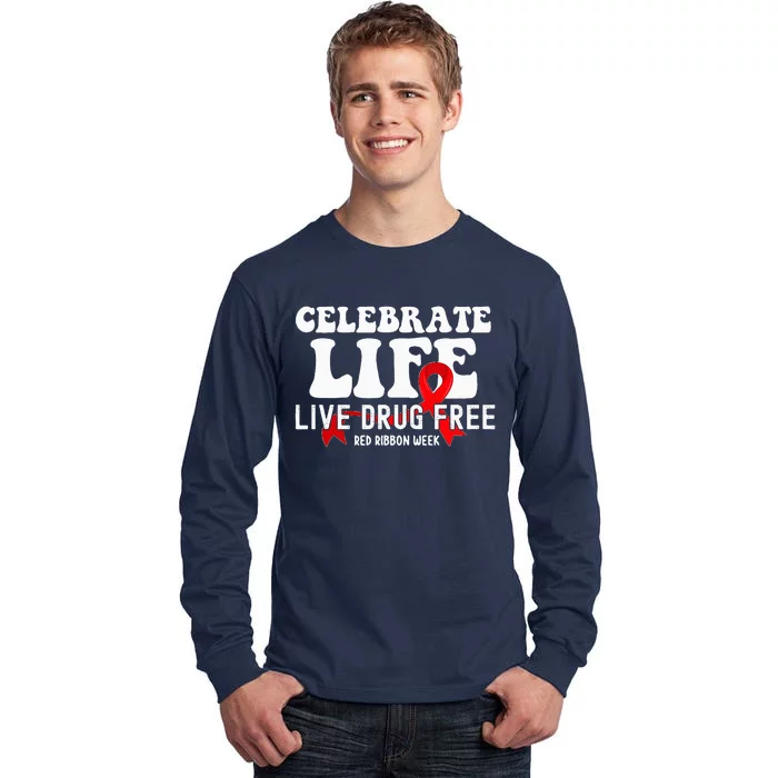 Celebrate Life Live Drug Free Red Ribbon Week Tall Long Sleeve T-Shirt