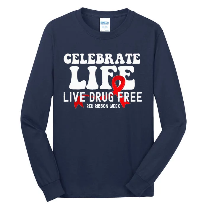 Celebrate Life Live Drug Free Red Ribbon Week Tall Long Sleeve T-Shirt