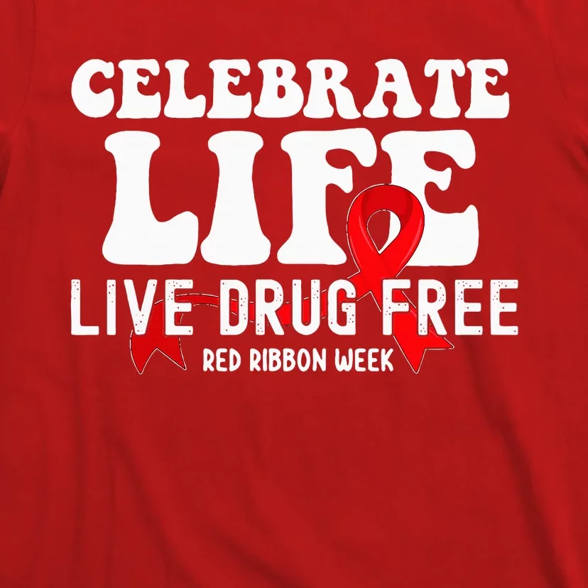 Celebrate Life Live Drug Free Red Ribbon Week T-Shirt