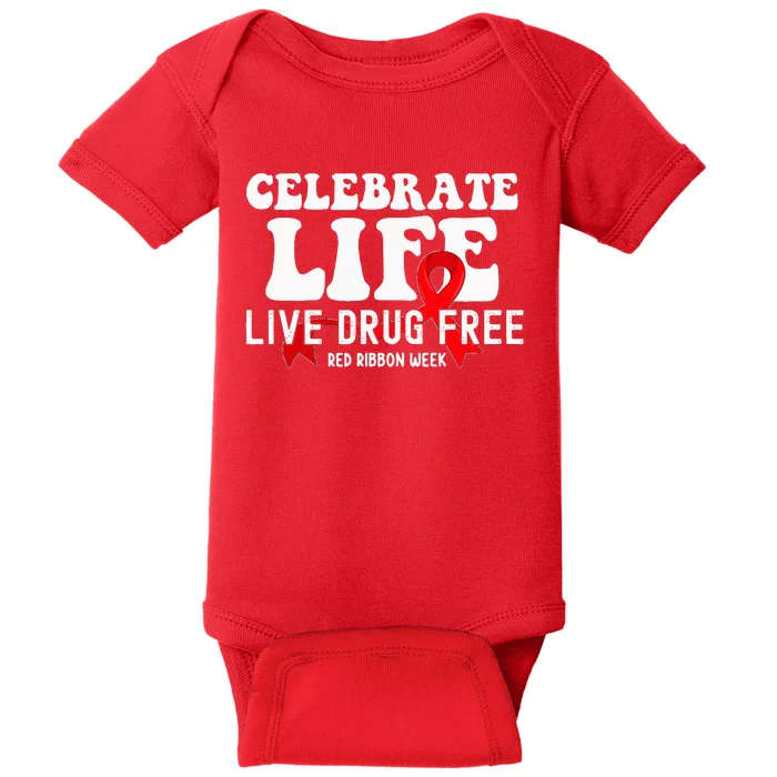 Celebrate Life Live Drug Free Red Ribbon Week Baby Bodysuit