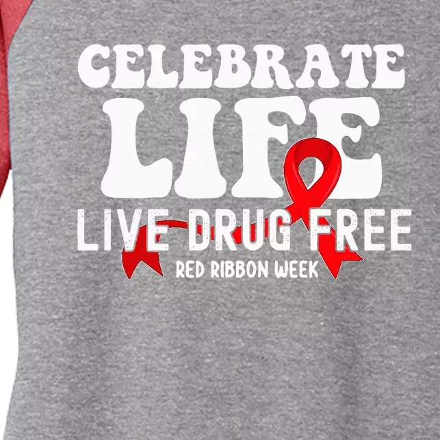 Celebrate Life Live Drug Free Red Ribbon Week Women's Tri-Blend 3/4-Sleeve Raglan Shirt