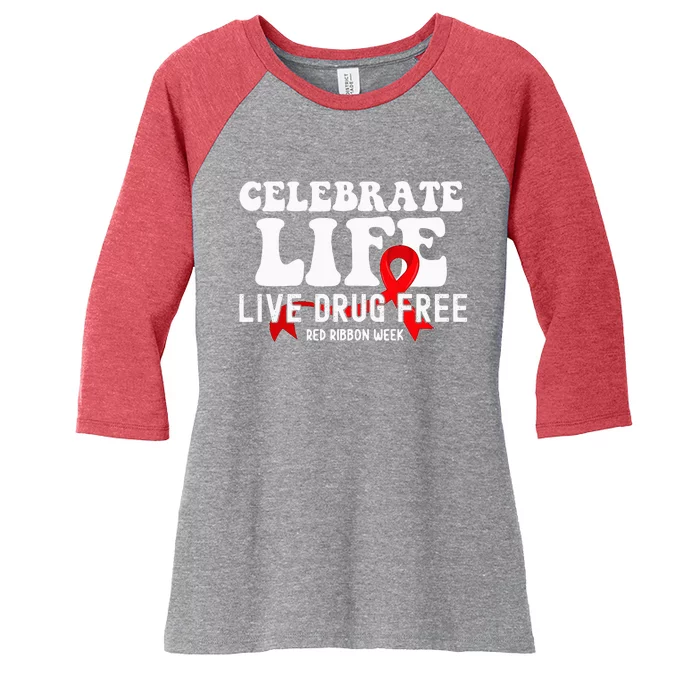 Celebrate Life Live Drug Free Red Ribbon Week Women's Tri-Blend 3/4-Sleeve Raglan Shirt