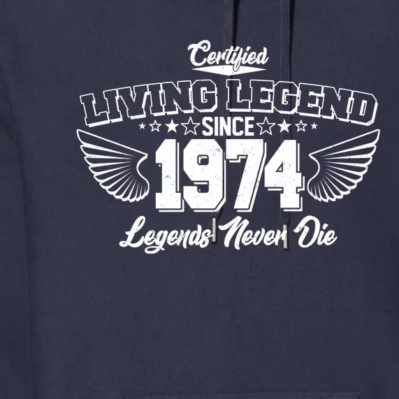 Certified Living Legend Since 1974 Legends Never Die 50th Birthday Wings Premium Hoodie