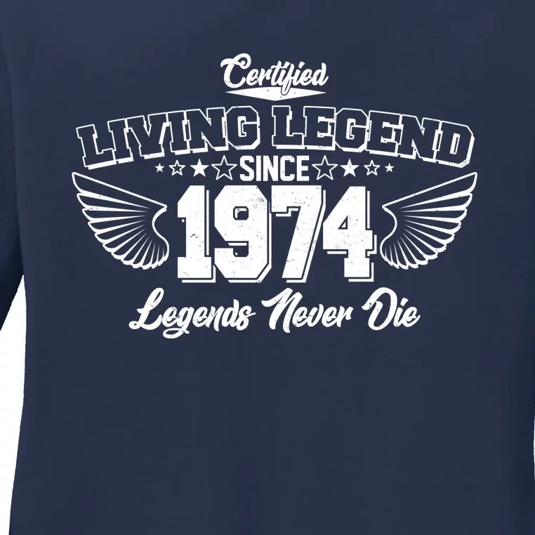 Certified Living Legend Since 1974 Legends Never Die 50th Birthday Wings Ladies Long Sleeve Shirt