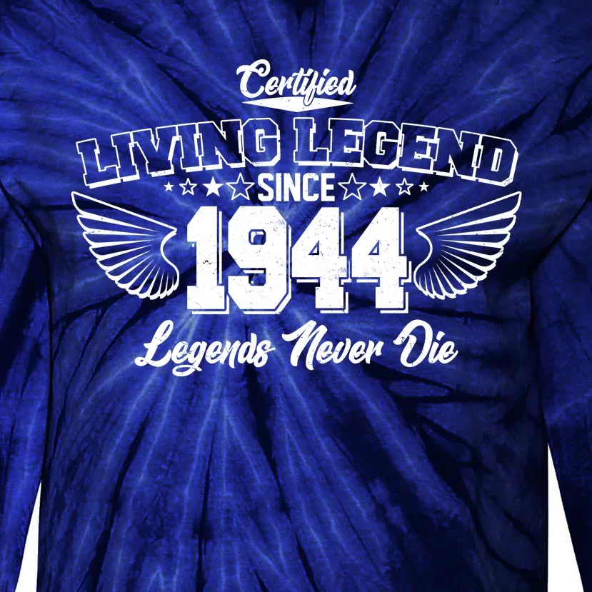 Certified Living Legend Since 1944 Legends Never Die 80th Birthday Wings Tie-Dye Long Sleeve Shirt