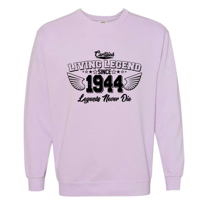 Certified Living Legend Since 1944 Legends Never Die 80th Birthday Wings Garment-Dyed Sweatshirt